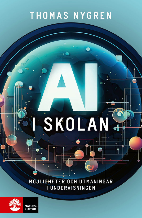 AI i skolan : möjligheter och utmaningar i undervisningen - Digital - Laddas ner-Digitala böcker-Natur & Kultur Digital-peaceofhome.se