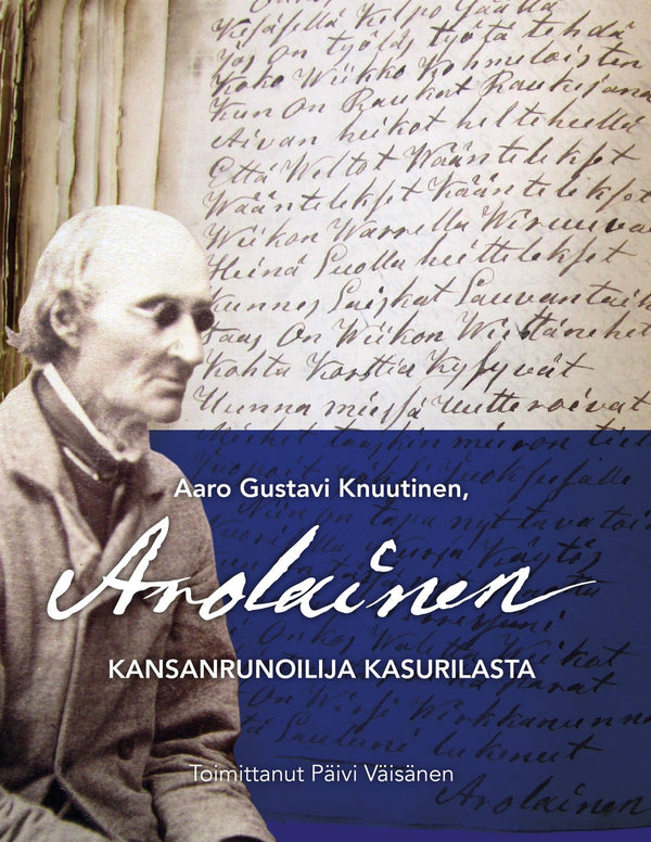 Aaro Gustavi Knuutinen, Arolainen: Kansanrunoilija Kasurilasta – E-bok – Laddas ner-Digitala böcker-Axiell-peaceofhome.se