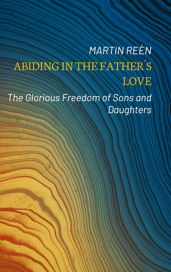 Abiding in the Father´s Love: The Glorious Freedom of Sons and Daughters – E-bok – Laddas ner-Digitala böcker-Axiell-peaceofhome.se