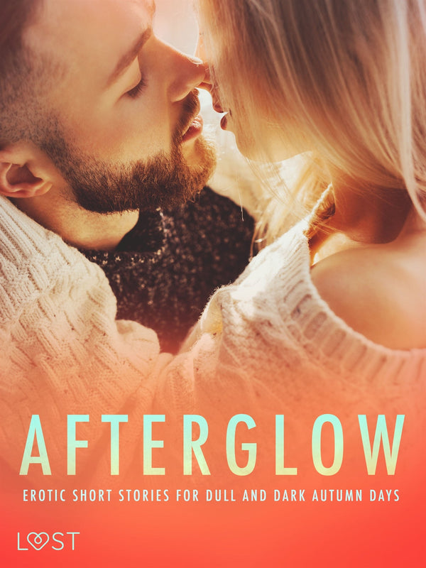 Afterglow: Erotic Short Stories for Dull and Dark Autumn Days – E-bok – Laddas ner-Digitala böcker-Axiell-peaceofhome.se