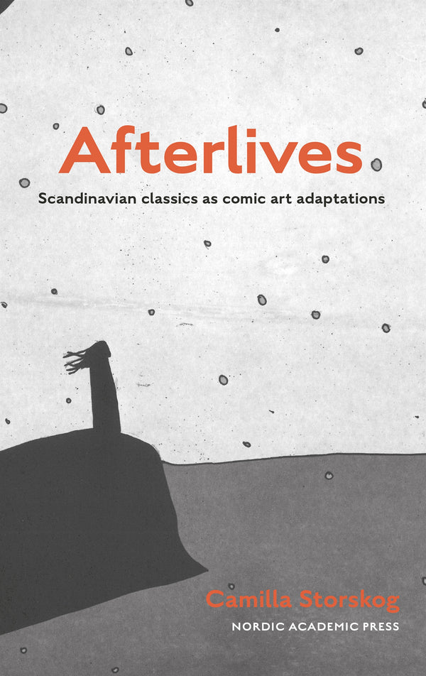 Afterlives. Scandinavian classics as comic art adaptations-Digitala böcker-Axiell-peaceofhome.se