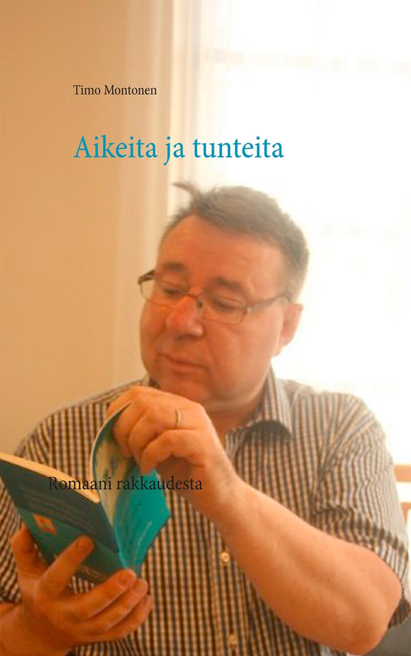Aikeita ja tunteita: Romaani rakkaudesta – E-bok – Laddas ner-Digitala böcker-Axiell-peaceofhome.se