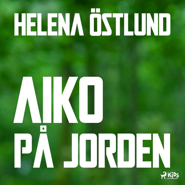 Aiko på jorden – Ljudbok – Laddas ner