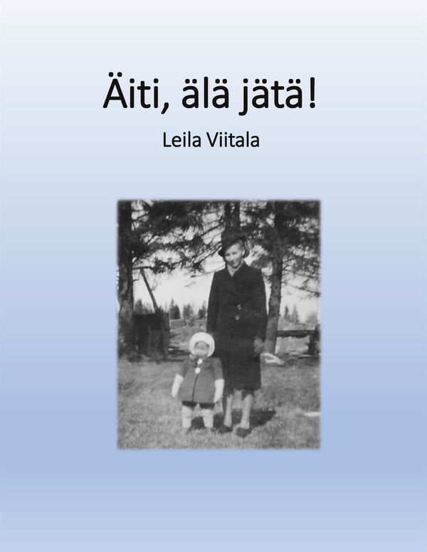 Äiti, älä jätä! – E-bok – Laddas ner-Digitala böcker-Axiell-peaceofhome.se