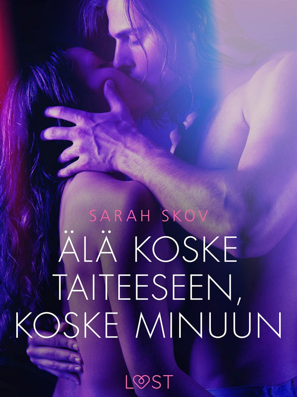 Älä koske taiteeseen, koske minuun - eroottinen novelli – E-bok – Laddas ner-Digitala böcker-Axiell-peaceofhome.se