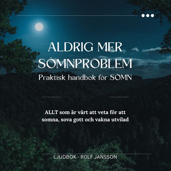 Aldrig mer sömnproblem – Praktisk handbok för SÖMN. ALLT som är värt att veta för att somna, sova gott och vakna utvilad. – Ljudbok – Laddas ner-Digitala böcker-Axiell-peaceofhome.se