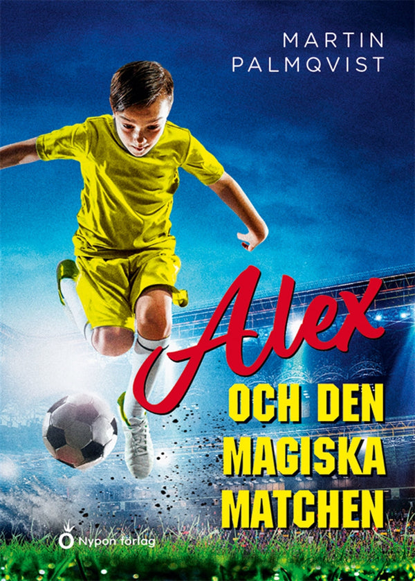 Alex och den magiska matchen – E-bok – Laddas ner-Digitala böcker-Axiell-peaceofhome.se