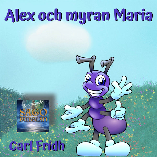 Alex och myran Maria – Ljudbok – Laddas ner-Digitala böcker-Axiell-peaceofhome.se