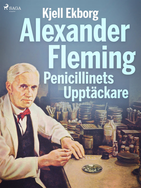 Alexander Fleming Penicillinets Upptäckare – E-bok – Laddas ner-Digitala böcker-Axiell-peaceofhome.se