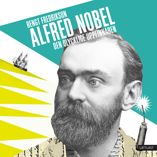 Alfred Nobel - den olycklige uppfinnaren / Lättläst – Ljudbok – Laddas ner-Digitala böcker-Axiell-peaceofhome.se