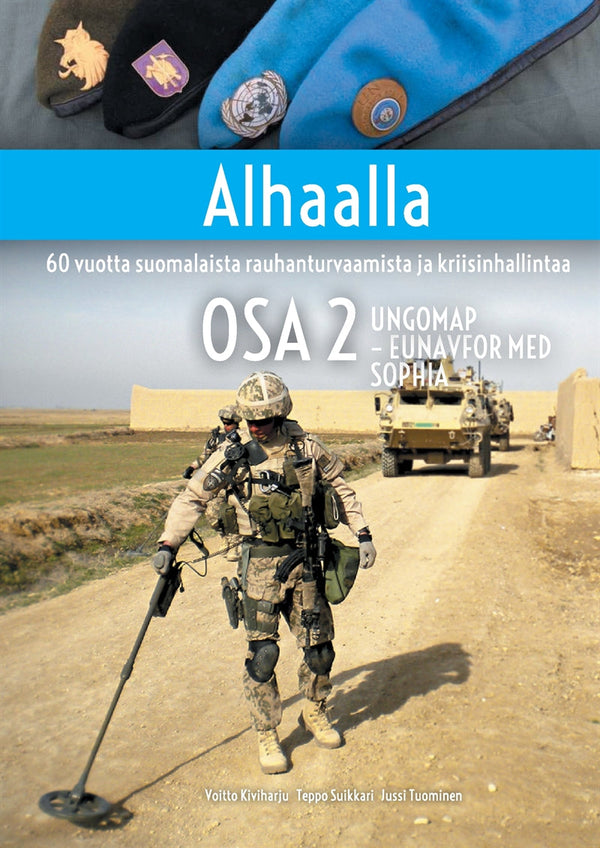 Alhaalla OSA 2: 60 vuotta suomalaista rauhanturvaamista ja kriisinhallintaa – E-bok – Laddas ner-Digitala böcker-Axiell-peaceofhome.se