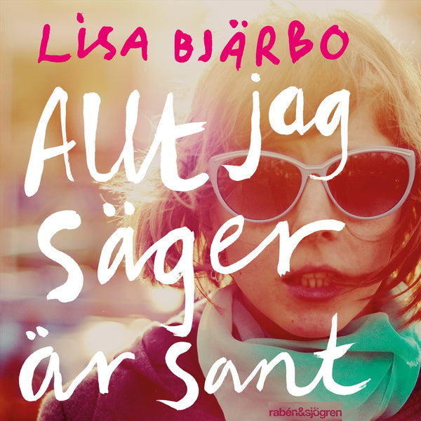 Allt jag säger är sant – Ljudbok – Laddas ner-Digitala böcker-Axiell-peaceofhome.se