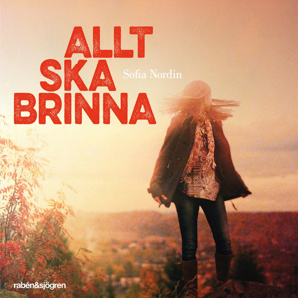 Allt ska brinna – Ljudbok – Laddas ner-Digitala böcker-Axiell-peaceofhome.se