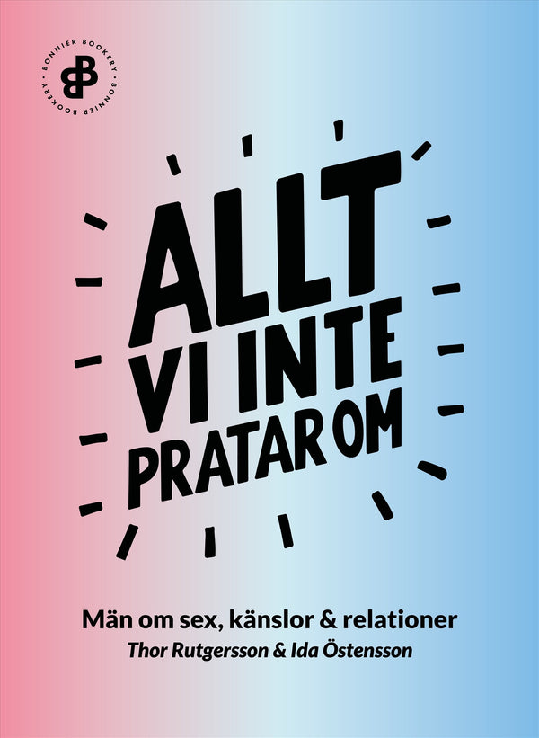 Allt vi inte pratar om : män om sex, känslor och relationer – E-bok – Laddas ner