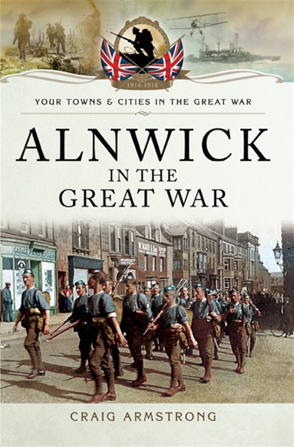 Alnwick in the Great War – E-bok – Laddas ner-Digitala böcker-Axiell-peaceofhome.se