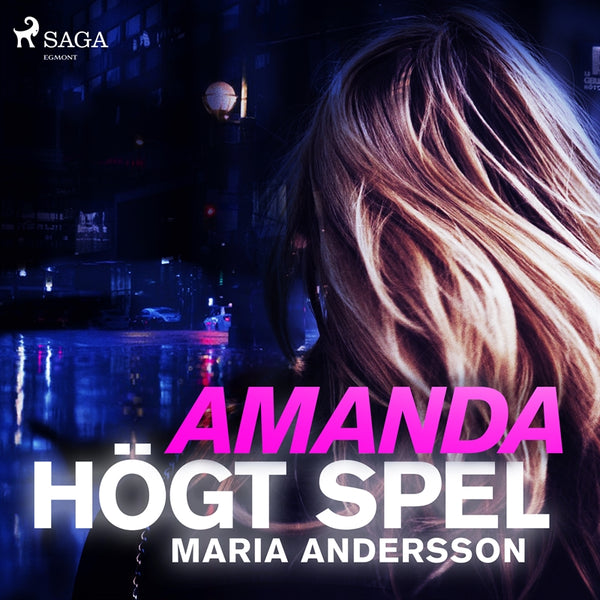 Amanda - högt spel – Ljudbok – Laddas ner-Digitala böcker-Axiell-peaceofhome.se