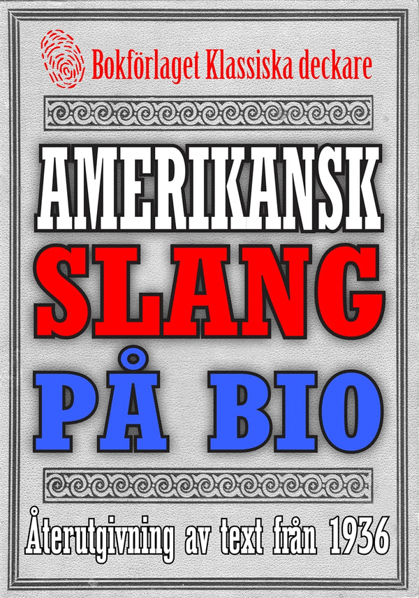 Amerikansk slang på bioduken – Återutgivning av ordlista från 1935 – E-bok – Laddas ner-Digitala böcker-Axiell-peaceofhome.se