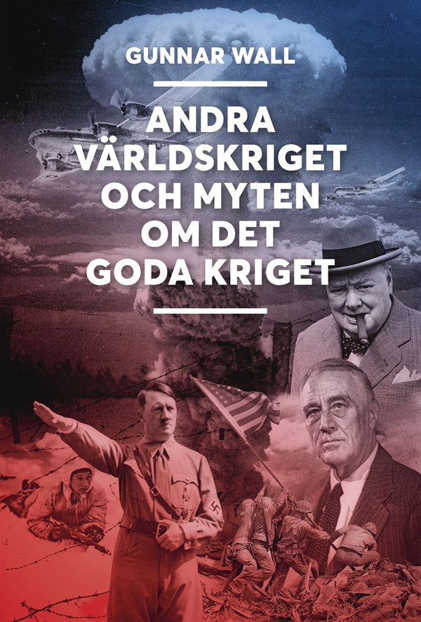 Andra världskriget och myten om det goda kriget – E-bok – Laddas ner-Digitala böcker-Axiell-peaceofhome.se