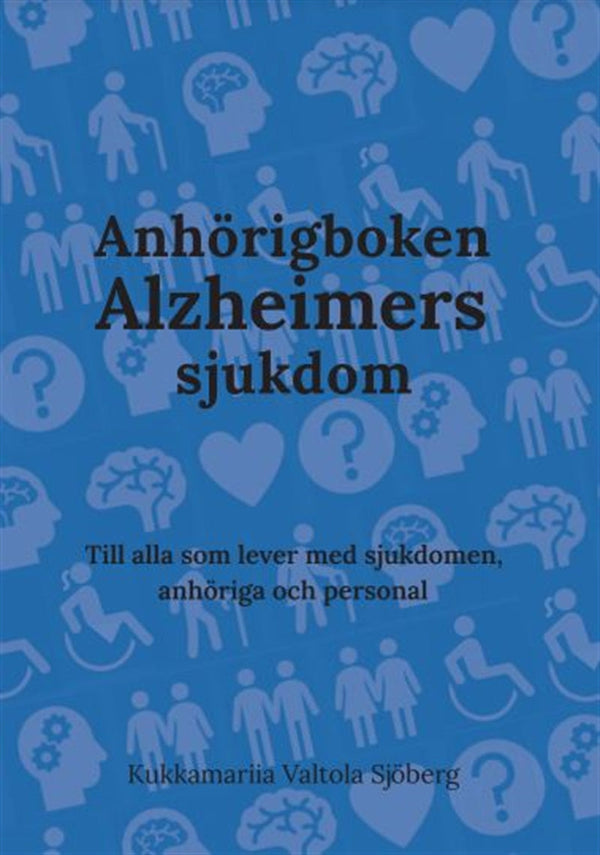 Anhörigboken Alzheimers sjukdom – E-bok – Laddas ner-Digitala böcker-Axiell-peaceofhome.se