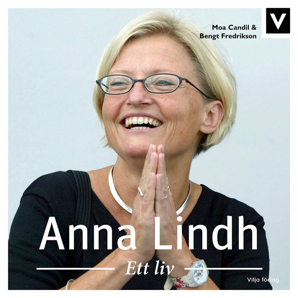 Anna Lindh - Ett liv – Ljudbok – Laddas ner-Digitala böcker-Axiell-peaceofhome.se