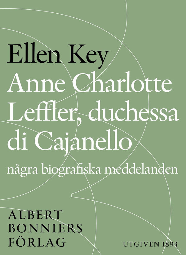 Anne Charlotte Leffler, duchessa di Cajanello : Några biografiska meddelanden – E-bok – Laddas ner-Digitala böcker-Axiell-peaceofhome.se