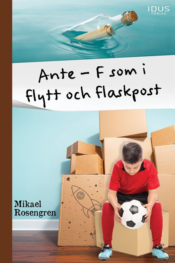 Ante : F som i flytt och flaskpost – E-bok – Laddas ner-Digitala böcker-Axiell-peaceofhome.se