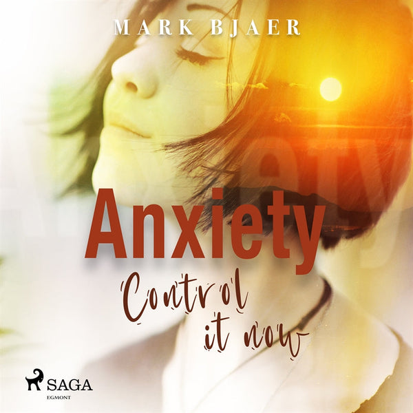 Anxiety Control It Now – Ljudbok – Laddas ner-Digitala böcker-Axiell-peaceofhome.se