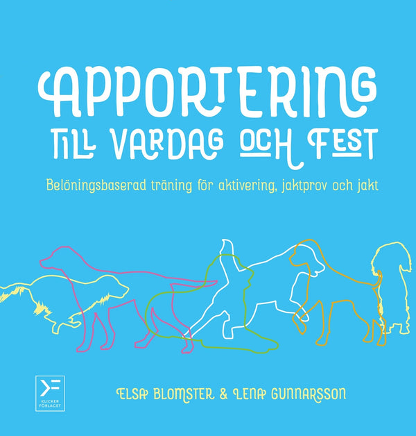 Apportering till vardag och fest : belöningsbaserad träning för aktivering, jaktprov och jakt – E-bok – Laddas ner-Digitala böcker-Axiell-peaceofhome.se