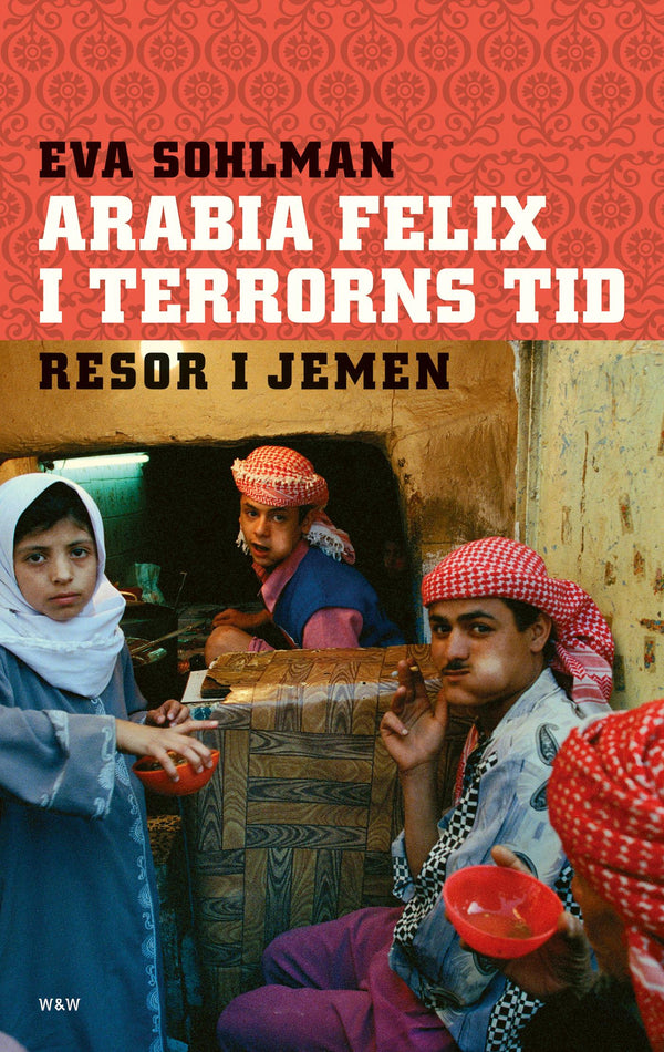 Arabia Felix i terrorns tid : resor i Jemen – E-bok – Laddas ner-Digitala böcker-Axiell-peaceofhome.se