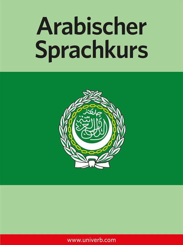 Arabischer Sprachkurs – E-bok – Laddas ner-Digitala böcker-Axiell-peaceofhome.se