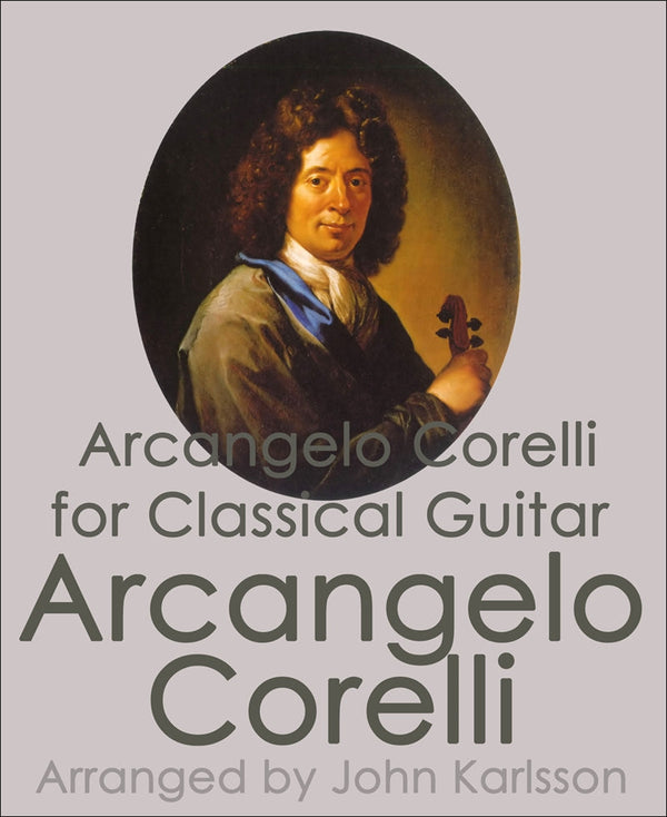Arcangelo Corelli for Classical Guitar: 23 classical guitar arrangements with music files. Arranged by John Trie. – E-bok – Laddas ner-Digitala böcker-Axiell-peaceofhome.se