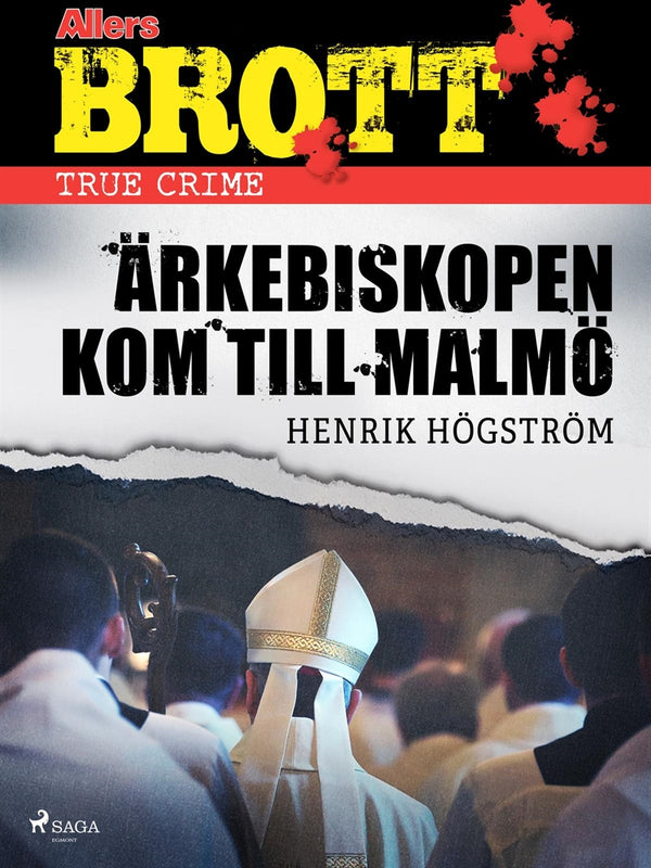 Ärkebiskopen kom till Malmö – E-bok – Laddas ner-Digitala böcker-Axiell-peaceofhome.se