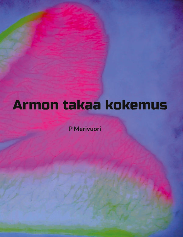 Armon takaa kokemus – E-bok – Laddas ner-Digitala böcker-Axiell-peaceofhome.se