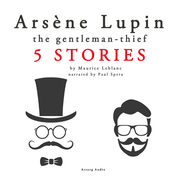 Arsène Lupin, Gentleman-Thief: 5 stories – Ljudbok – Laddas ner-Digitala böcker-Axiell-peaceofhome.se