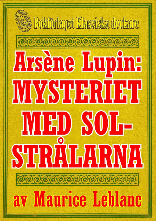 Arsène Lupin: Mysteriet med solstrålarna. Text från 1914 kompletterad med fakta och ordlista – E-bok – Laddas ner-Digitala böcker-Axiell-peaceofhome.se