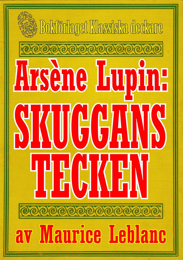 Arsène Lupin: Skuggans tecken. Text från 1914 kompletterad med fakta och ordlista – E-bok – Laddas ner-Digitala böcker-Axiell-peaceofhome.se