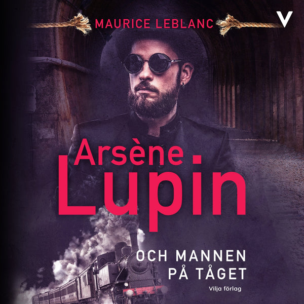 Arsène Lupin och mannen på tåget – Ljudbok – Laddas ner-Digitala böcker-Axiell-peaceofhome.se