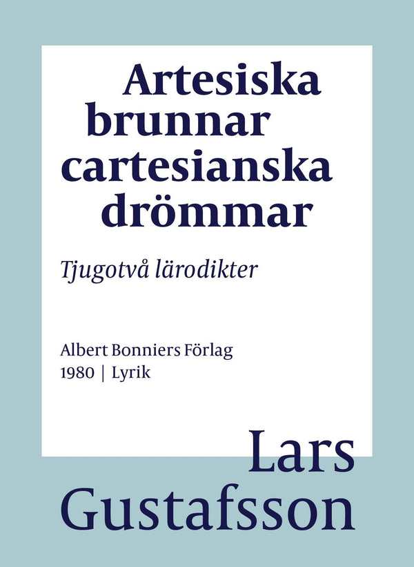 Artesiska brunnar cartesianska drömmar : tjugotvå lärodikter – E-bok – Laddas ner-Digitala böcker-Axiell-peaceofhome.se