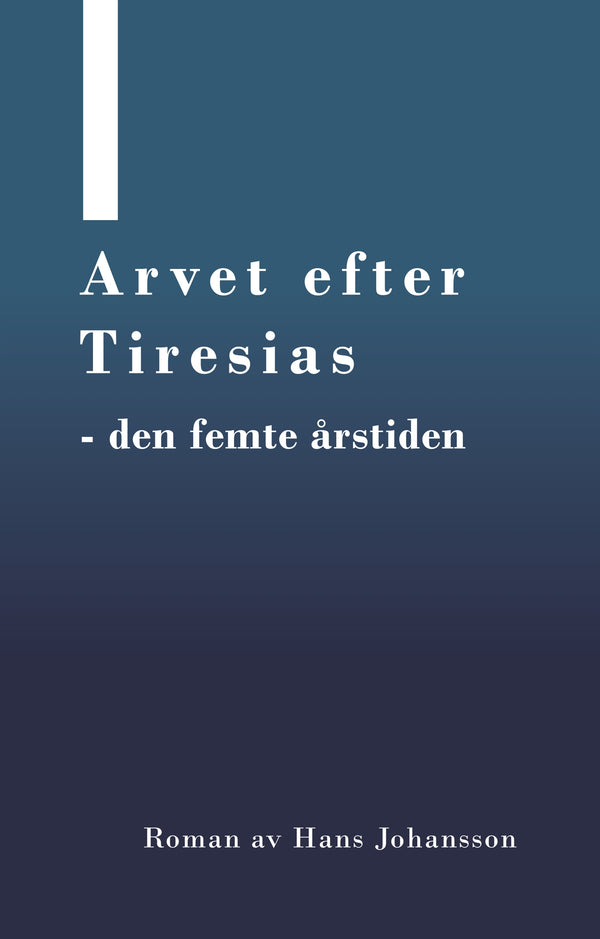 Arvet efter Tiresias : den femte årstiden – E-bok – Laddas ner-Digitala böcker-Axiell-peaceofhome.se