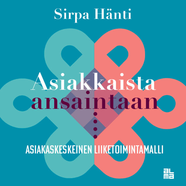 Asiakkaista ansaintaan – Ljudbok – Laddas ner-Digitala böcker-Axiell-peaceofhome.se