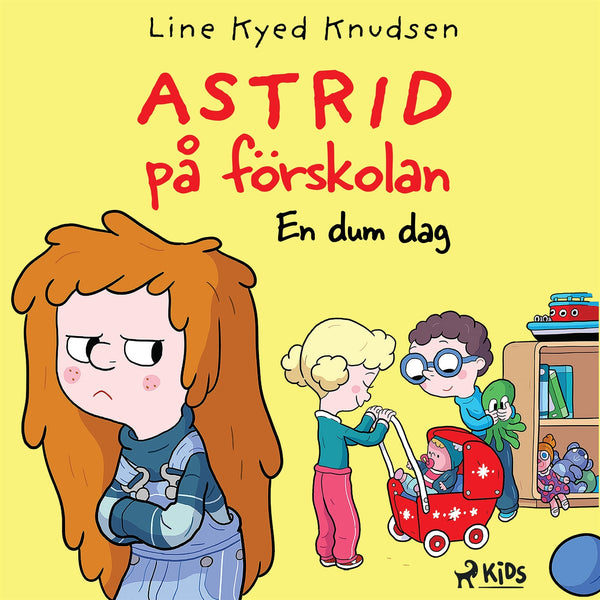 Astrid på förskolan - En dum dag – Ljudbok – Laddas ner-Digitala böcker-Axiell-peaceofhome.se