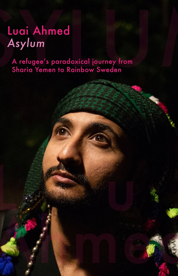 Asylum: A refugee's paradoxical journey from Sharia Yemen to Rainbow Sweden... – E-bok – Laddas ner-Digitala böcker-Axiell-peaceofhome.se