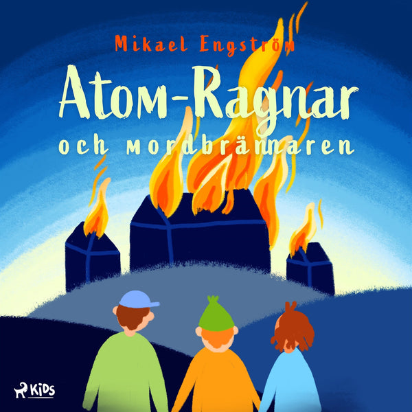 Atom-Ragnar och mordbrännaren – Ljudbok – Laddas ner-Digitala böcker-Axiell-peaceofhome.se