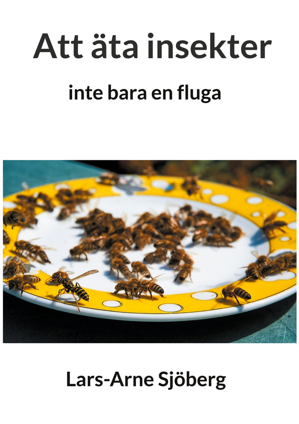 Att äta insekter: inte bara en fluga – E-bok – Laddas ner-Digitala böcker-Axiell-peaceofhome.se