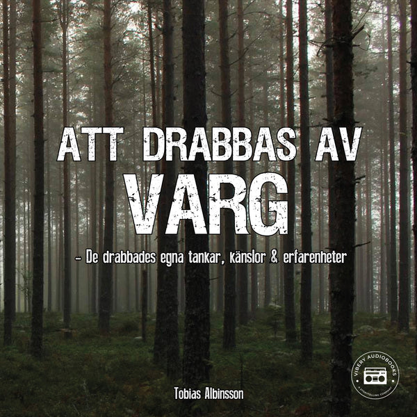 Att drabbas av varg - sanna berättelser: del 1 – Ljudbok – Laddas ner-Digitala böcker-Axiell-peaceofhome.se