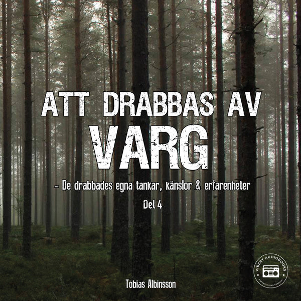 Att drabbas av varg - sanna berättelser: del 4 – Ljudbok – Laddas ner-Digitala böcker-Axiell-peaceofhome.se