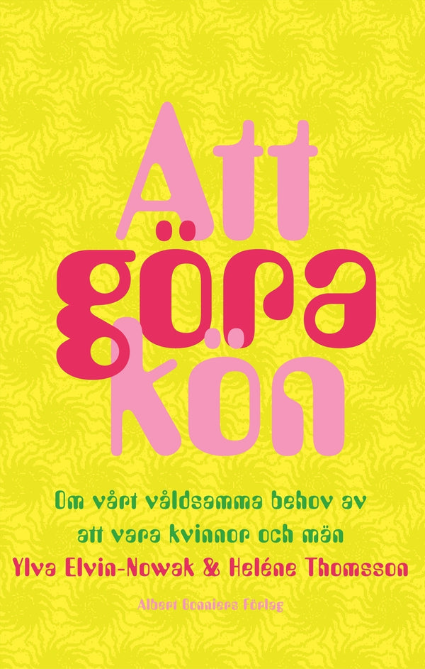 Att göra kön : om vårt våldsamma behov av att vara kvinnor och män – E-bok – Laddas ner-Digitala böcker-Axiell-peaceofhome.se