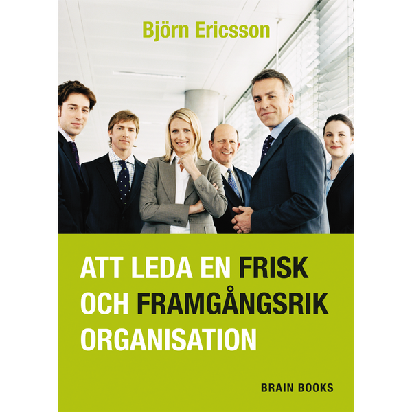 Att leda en frisk och framgångsrik organisation - Digital - Laddas ner-Digitala böcker-Natur & Kultur Digital-peaceofhome.se