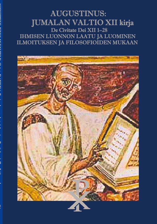 Augustinus: Jumalan Valtio XII kirja De Civitate Dei XII 1-28: Ihmisen luonnon laatu ja luominen Ilmoituksen ja filosofioiden mukaan – E-bok – Laddas ner-Digitala böcker-Axiell-peaceofhome.se