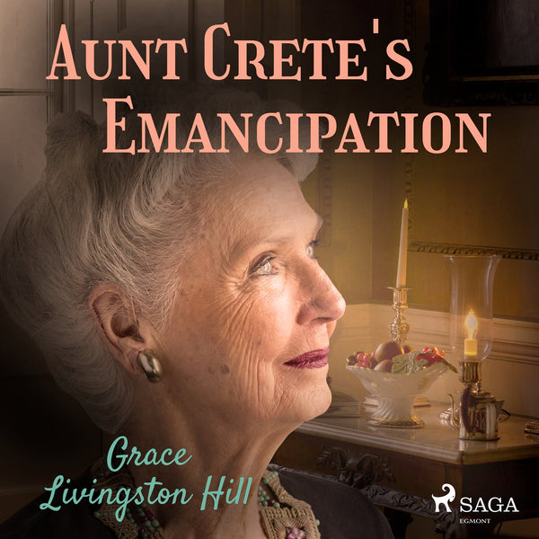 Aunt Crete's Emancipation – Ljudbok – Laddas ner-Digitala böcker-Axiell-peaceofhome.se